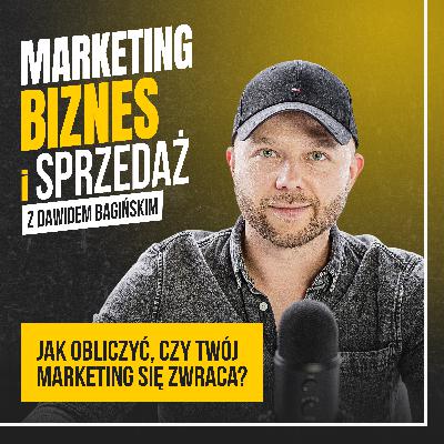 Jak obliczyć, czy Twój marketing się zwraca? Wzory i przykłady #113