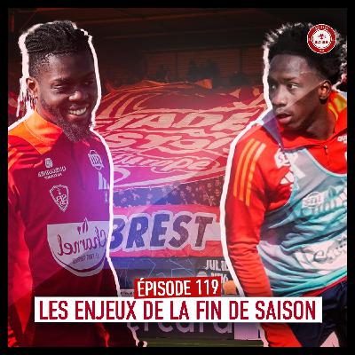 EP.119 / LES ENJEUX DE LA FIN DE SAISON