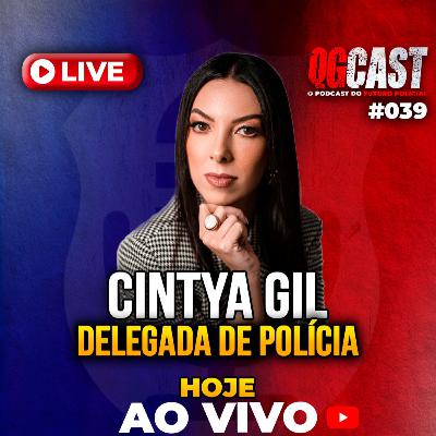 QG Cast com o Delegada de Polícia Dra. Cintya Gil - QG CAST #39