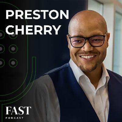 Elevating the Advice Experience with Preston Cherry (Ep. 32)