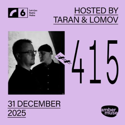 Amber Muse Radio #415: Taran & Lomov // 31 Dec 2025
