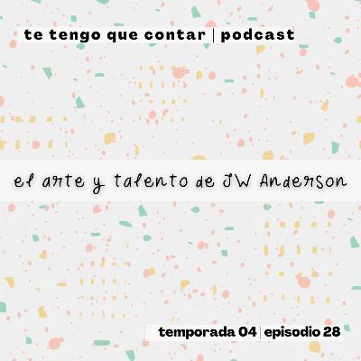 El arte y talento de JW Anderson El arte y talento de JW Anderson