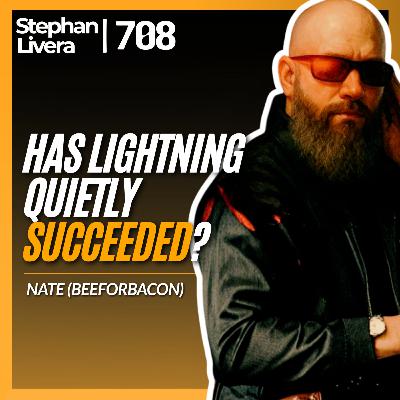 Has Lightning Quietly Succeeded? with Nate (Beeforbacon) | SLP708