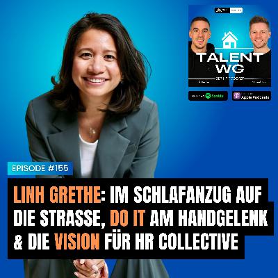 E155 – Linh Grethe: Im Schlafanzug auf die Straße, Do it am Handgelenk & die Vision für HR Collective