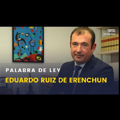 Palabra de ley con Eduardo Ruiz de Erenchun: insultos en el ámbito político... ¿dónde está el límite?