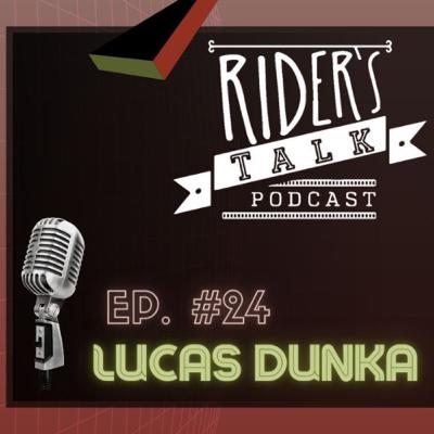 Rider’s Talk #24 Lucas Dunka 🎙⚡️