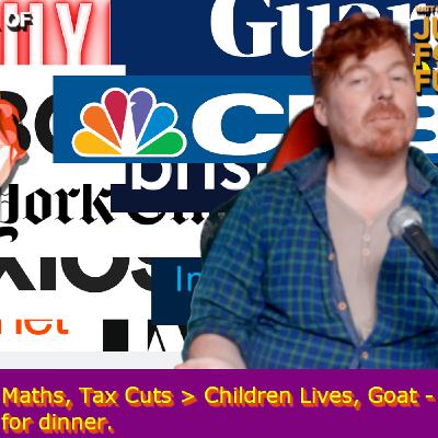 Crime Maths, Tax Cuts Greater Than Children Lives, Goat - it's whats for dinner.