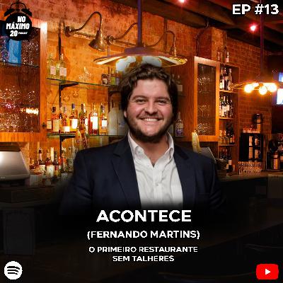 Acontece | Fernando Martins | NoMáximo20 Podcast #13 Acontece | Fernando Martins | NoMáximo20 Podcast #13