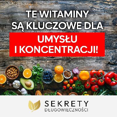 Witaminy z grupy B – kto powinien suplementować i na co pomagają? Dr Tadeusz Oleszczuk [Sekrety Długowieczności]