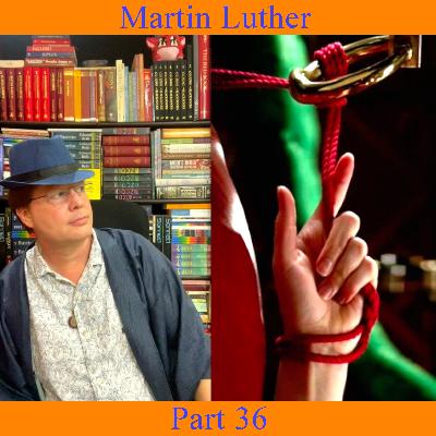 Martin Luther - Part 36