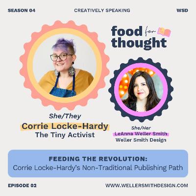 S4E2 | Feeding the Revolution: Corrie Locke-Hardy's Non-Traditional Publishing Path S4E2 | Feeding the Revolution: Corrie Locke-Hardy's Non-Traditional Publishing Path