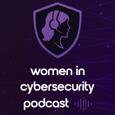 Episode 0 – Welcome to the Women in Cybersecurity Podcast