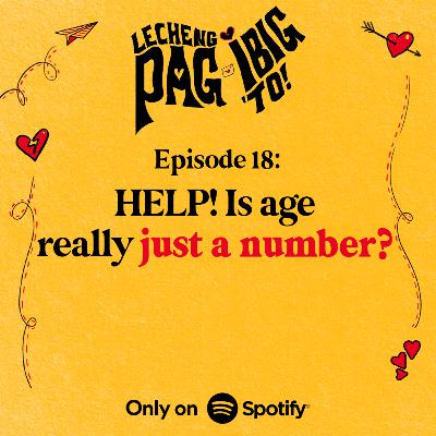 18: HELP! IS AGE REALLY JUST A NUMBER?