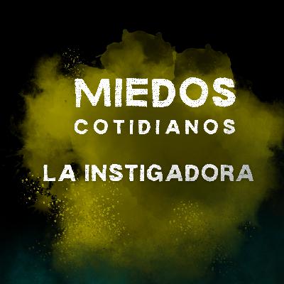 La Instigadora La Instigadora