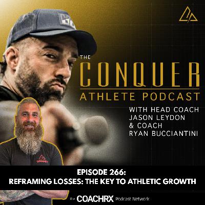 CAP 266 Reframing Losses: The Key to Athletic Growth | 17 July 2025