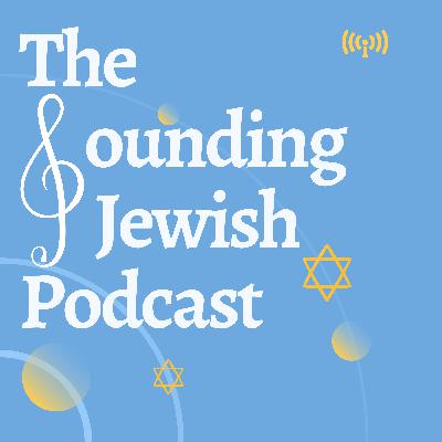 The Sounding Jewish Podcast Returns for Season 3!