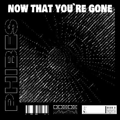 Phibes - Now That You're Gone (Patreon)