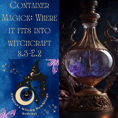 Container Magick: Where it fits into Witchcraft