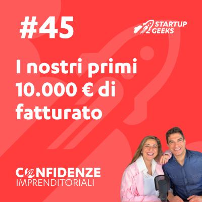 #45 - I nostri primi 10.000 € di fatturato