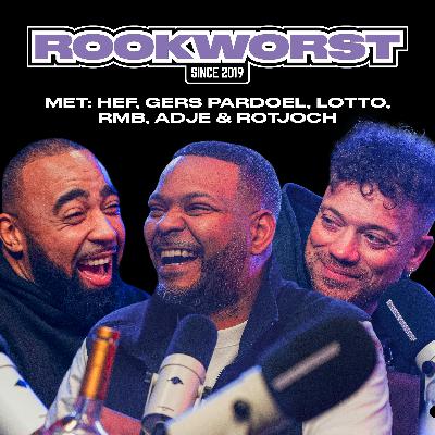 Ep. 39 HEF, GERS PARDOEL, ADJE, ROTJOCH, RMB & OPIUM LOTUS