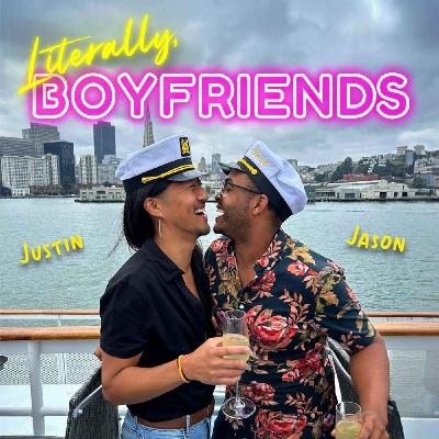 Literally, Boyfriends with Justin & Jason