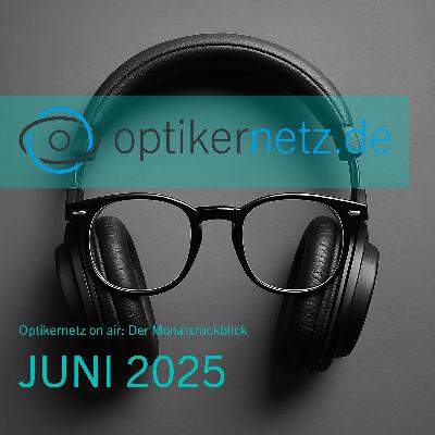 Optikernetz on air: Der Monatsrückblick Juni 2025