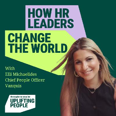 Episode 216: Financial Inclusion & the Future of Work – Elli Michaelides, Chief People Officer, Vanquis Episode 216: Financial Inclusion & the Future of Work – Elli Michaelides, Chief People Officer, Vanquis