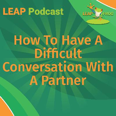 How To Have A Difficult Conversation With a Partner