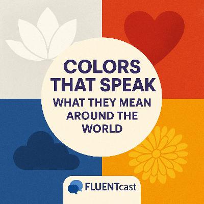 Colors That Speak: What They Mean Around the World Colors That Speak: What They Mean Around the World