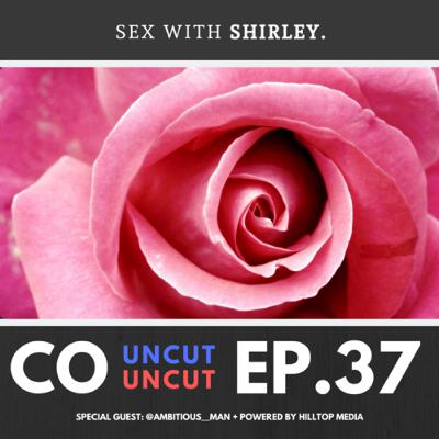 Ep 37. Sex with Shirley