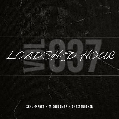 Episode 18: Loadshed Hour Vol. 37 (Resident Mix By Skhu-MaGee) Episode 18: Loadshed Hour Vol. 37 (Resident Mix By Skhu-MaGee)