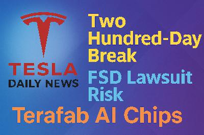 2026-03-16 Tesla News - Two Hundred-Day Break, FSD Lawsuit Risk, Terafab AI Chips
