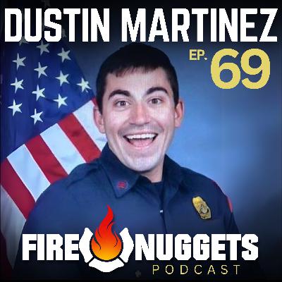 FireNuggets Podcast - 069 - Dustin Martinez