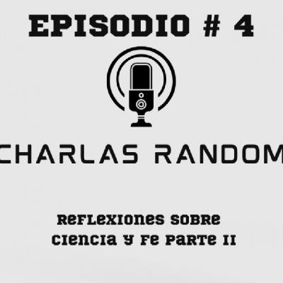 Charlas sobre ciencia y fe, episodio 2 Charlas sobre ciencia y fe, episodio 2