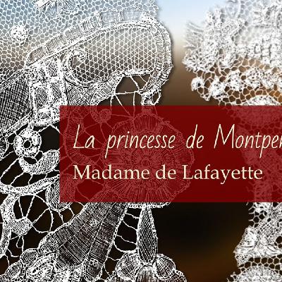 La princesse de Montpensier de Madame de Lafayette La princesse de Montpensier de Madame de Lafayette