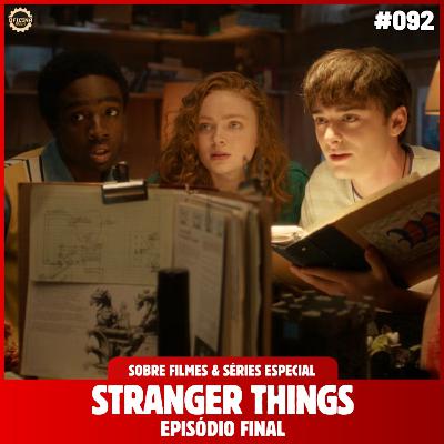 Sobre Filmes e Séries #92 - STRANGER THINGS (5a temporada Episódio Final)