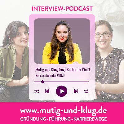 S06-E02 STRIVE Herausgeberin Katharina Wolff