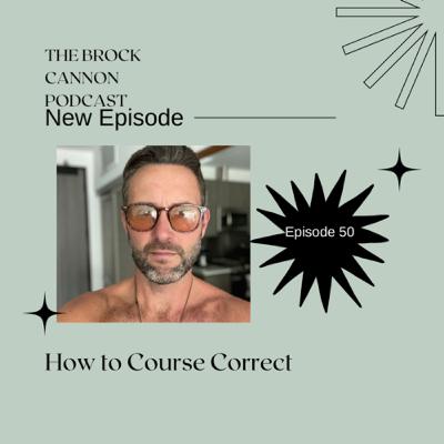 #50:How To Course Correct Your Life Through Tiny Changes