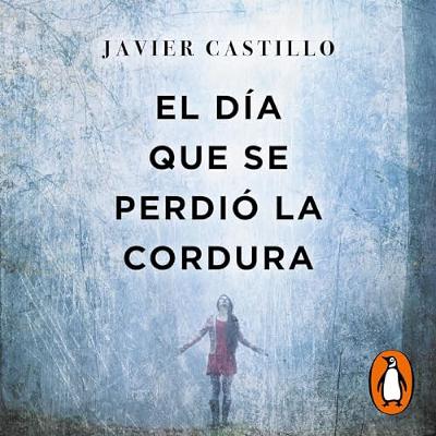 El día que se perdió la cordura [The Day Sanity Was Lost] (Audiolibro) | Prueba Gratis