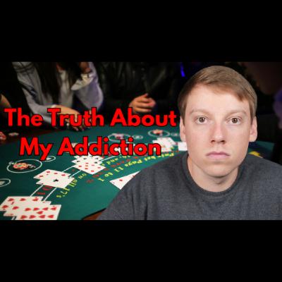 My 6 Year Gambling Addiction Story | The Truth