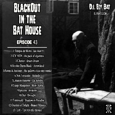 Black Out in the Bat House [EP.43]