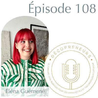 Décopreneurs - Eléna Guémené - Entreprendre autrement en design d'intérieur - le parcours de la fille aux cheveux rouges