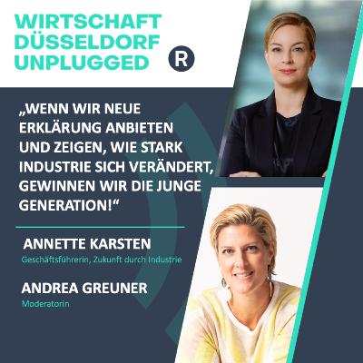 #195 über Industrieakzeptanz und die Rückkehr der Langen Nacht der Industrie an Rhein und Ruhr. Wirtschaft Düsseldorf unplugged mit Annette Karsten (Zukunft durch Industrie)