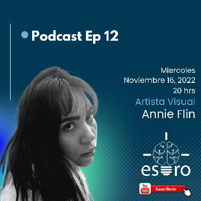 Estro Ep 12: Annie Flin - Un Artista Visual que Utiliza el Arte para Elevar a Otros Estro Ep 12: Annie Flin - Un Artista Visual que Utiliza el Arte para Elevar a Otros