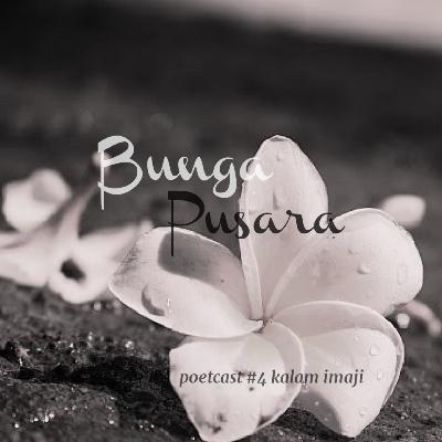 Poetcast #4 Bunga Pusara Poetcast #4 Bunga Pusara