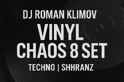 Dj Roman Klimov - Vinyl  Chaos 8 Set