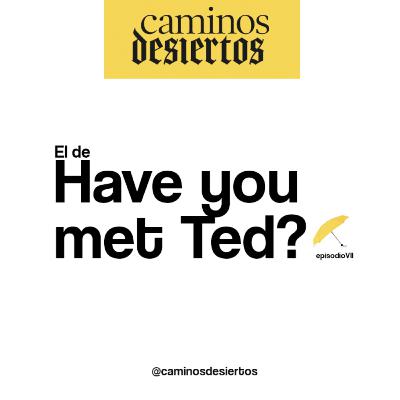 El de "Have you met Ted?" El de "Have you met Ted?"