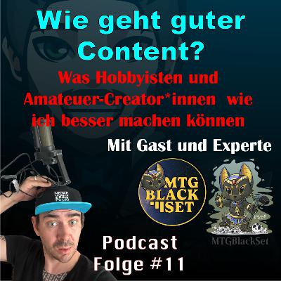 #11: Wie geht guter MtG Content? (mit MTGBlackSet) : Was wir Amateur-Creator*innen von den Profis lernen können.