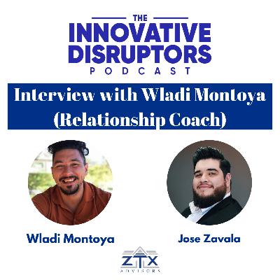 Episode 38 - Interview with Wladi Montoya (Relationship Coach)