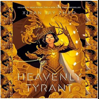 (How To Read) [PDF/KINDLE] Heavenly Tyrant (Iron Widow, #2) by Xiran Jay Zhao Full Access